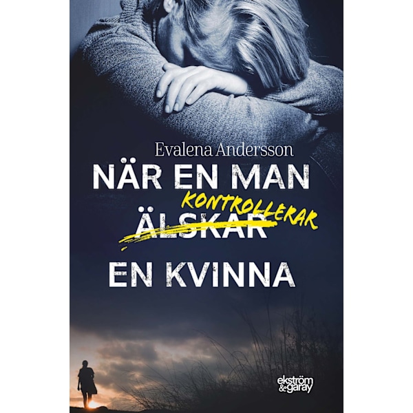 När en man kontrollerar en kvinna 9789189559998