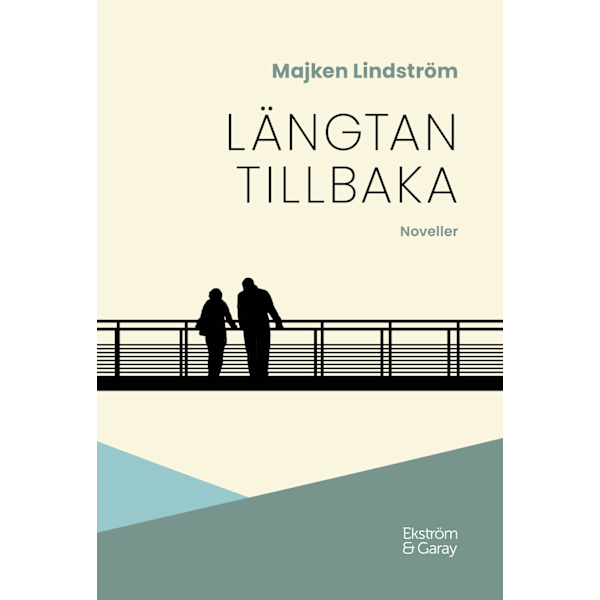 Längtan tillbaka: Noveller 9789189850804