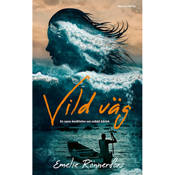 Vild väg – en sann berättelse om orädd kärlek 9789179997267