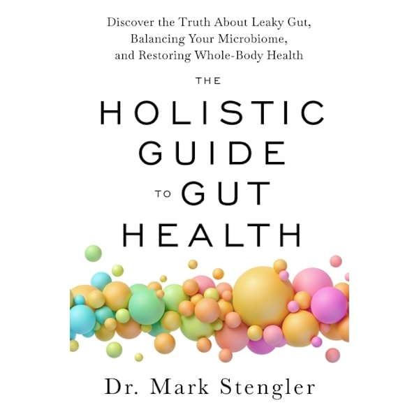 The Holistic Guide to Gut Health 9781837820962