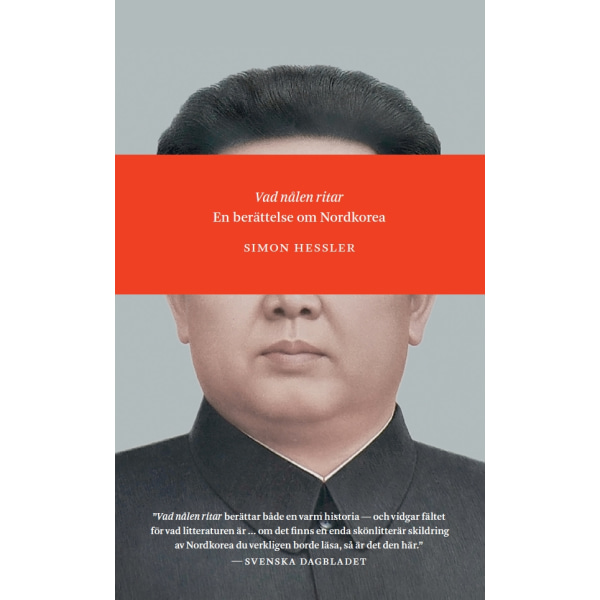 Vad nålen ritar : en berättelse om Nordkorea 9789187193248