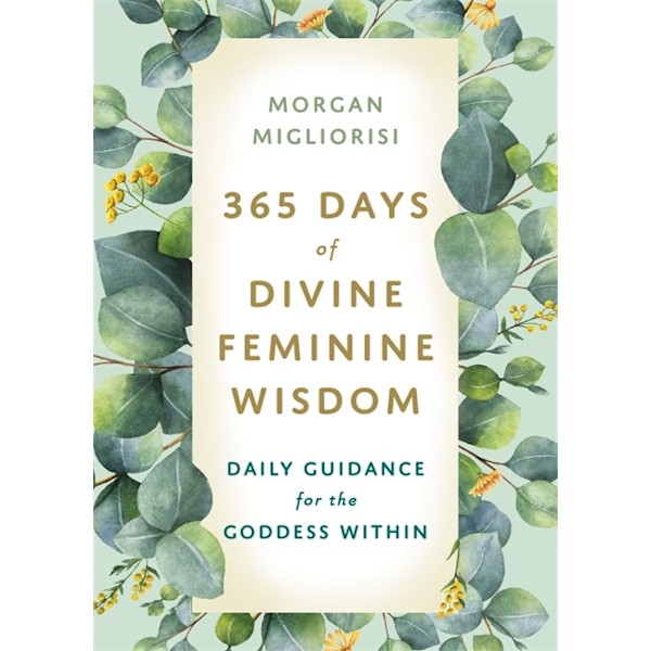 365 Days of Divine Feminine Wisdom 9781788178457