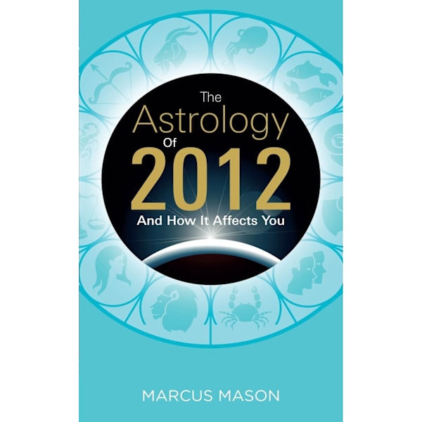 The Astrology of 2012 and How It Affects You 9781848504981