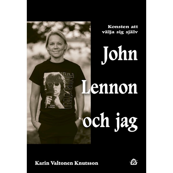 John Lennon och jag – Konsten att välja sig själv 9789189773325