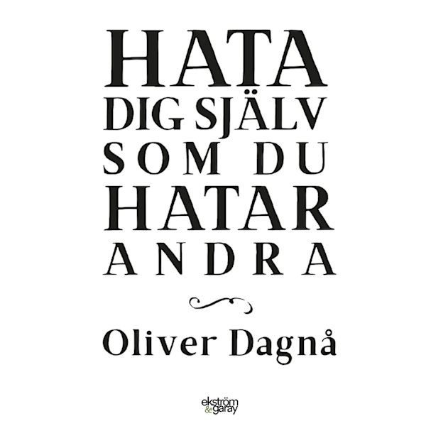 Hata dig själv som du hatar andra 9789189047334
