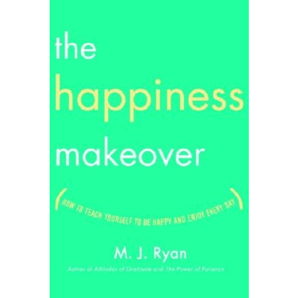 The Happiness Makeover 9780767920070