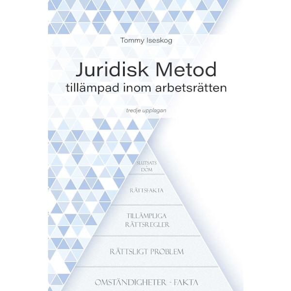 Juridisk Metod tillämpad inom arbetsrätten 9789198636789