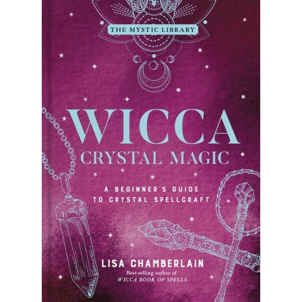 Wicca Crystal Magic, Volume 4 9781454941026