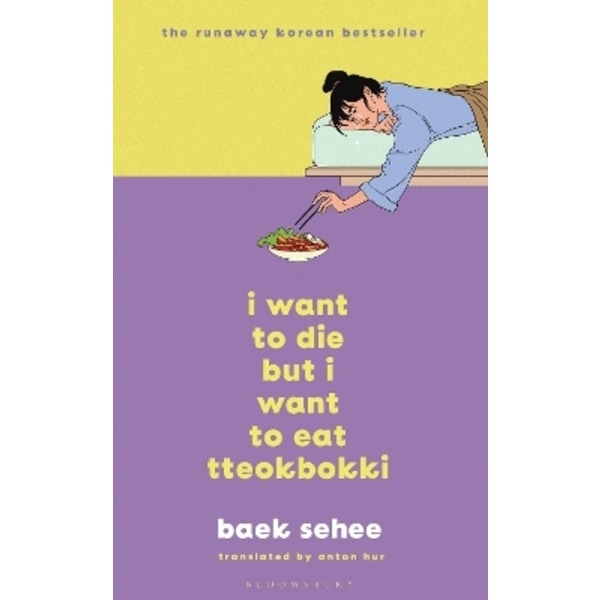 I Want to Die but I Still Want to Eat Tteokbokki 9781526663665