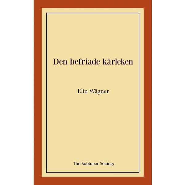 Den befriade kärleken 9789189235038