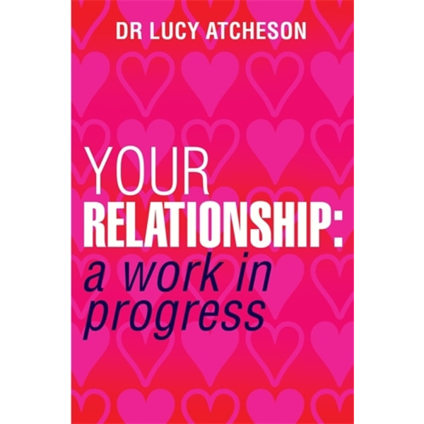 Your relationship - a work in progress 9781848500990
