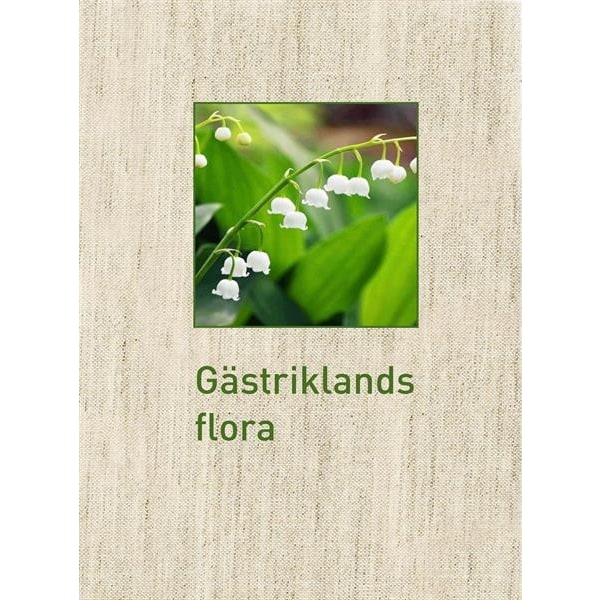 Gästriklands flora 9789198052657