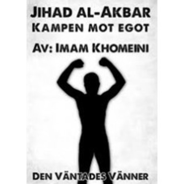 Jihad al-Akbar : kampen mot egot 9789186267100