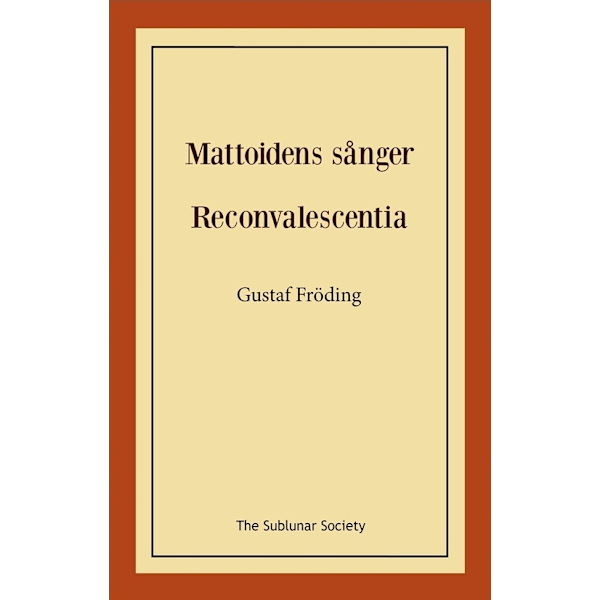 Mattoidens sånger ; Reconvalescentia 9789188221636
