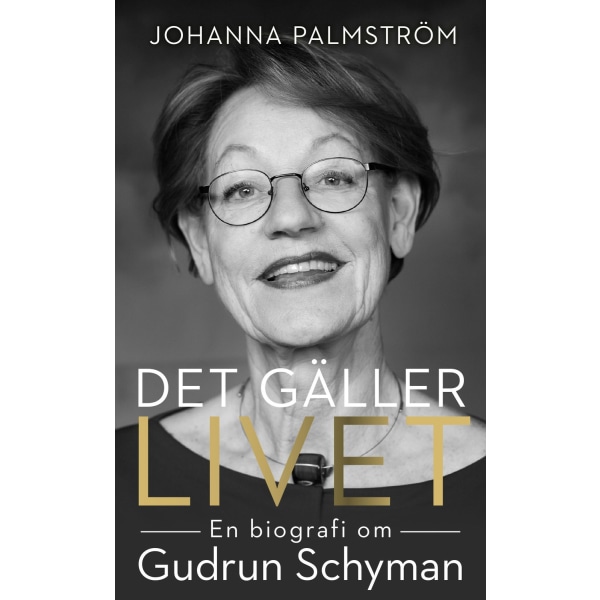 Det gäller livet : en biografi om Gudrun Schyman 9789173438629