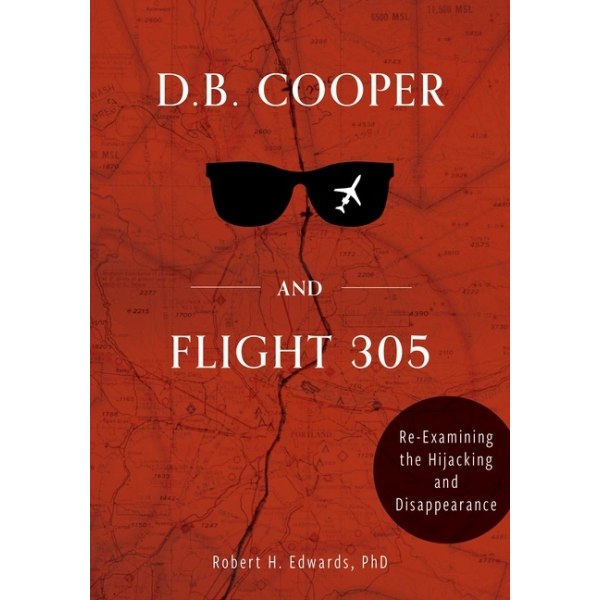 D. B. Cooper And Flight 305 9780764362569