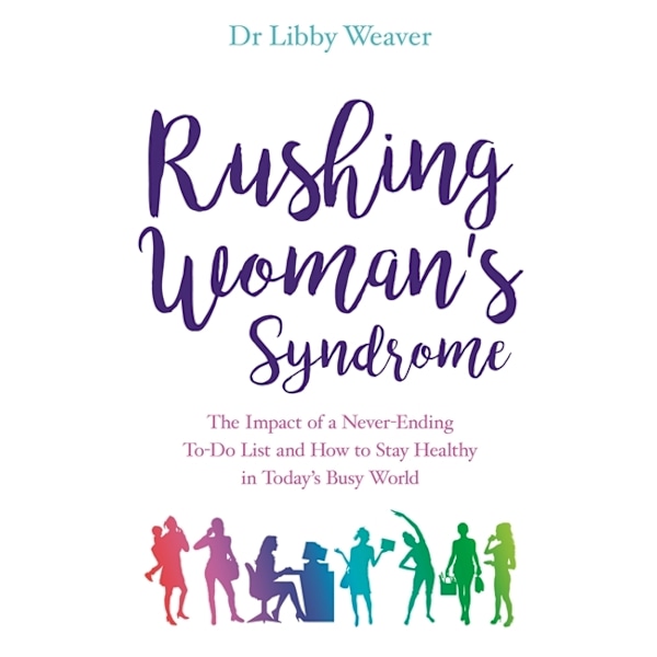 Rushing womans syndrome - the impact of a 9781781808160