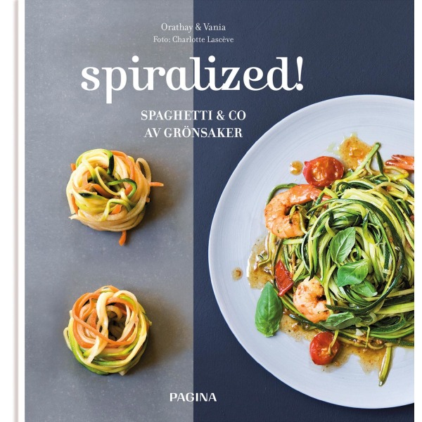 Spiralized! : spaghetti & co av grönsaker 9789163613364