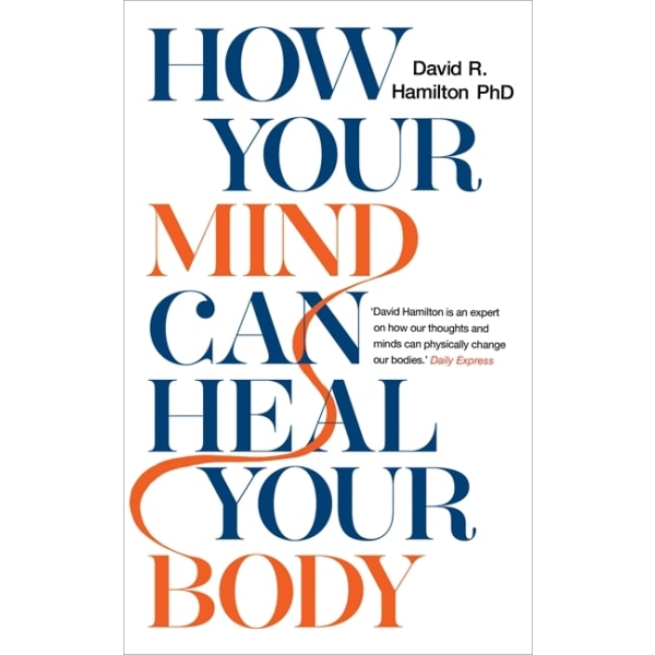 How Your Mind Can Heal Your Body 9781788171496