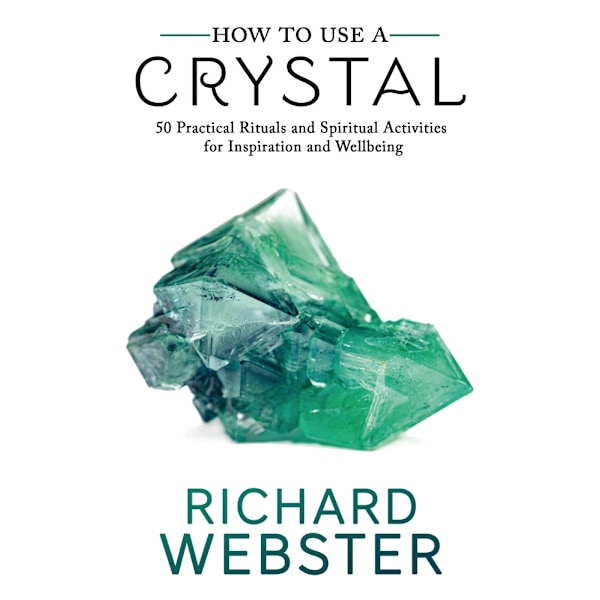 How to Use a Crystal50 Practical Rituals and 9780738756707