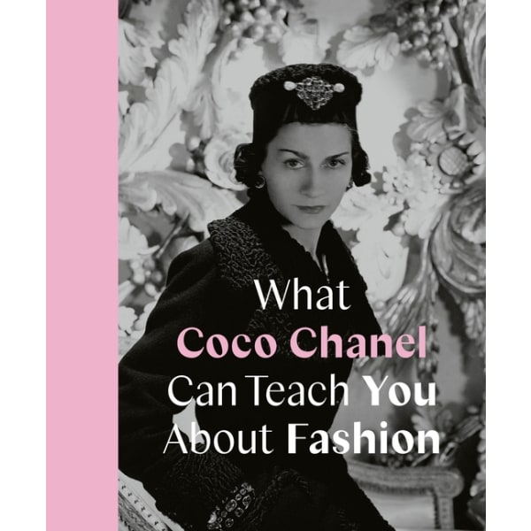 What Coco Chanel Can Teach You About Fashion 9780711259096