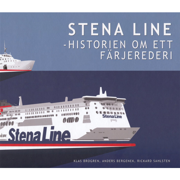 Stena Line : Historien om ett färjerederi 9789186687229