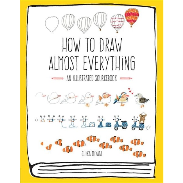 How to Draw Almost Everything 9781631591402