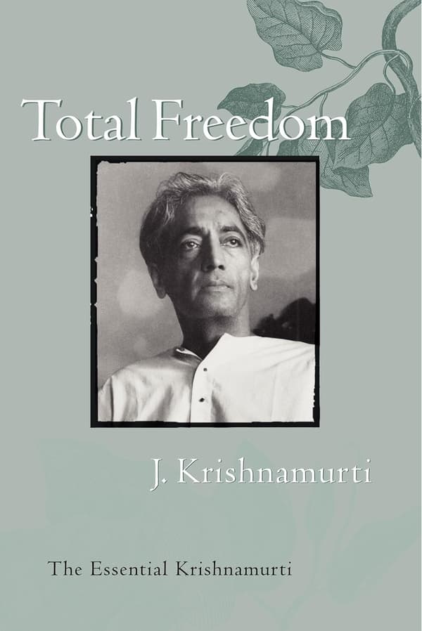 Total Freedom: The Essential Krishnamurti 9780060648800
