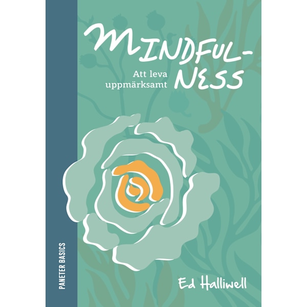 Mindfulness: att leva uppmärksamt 9789198216561