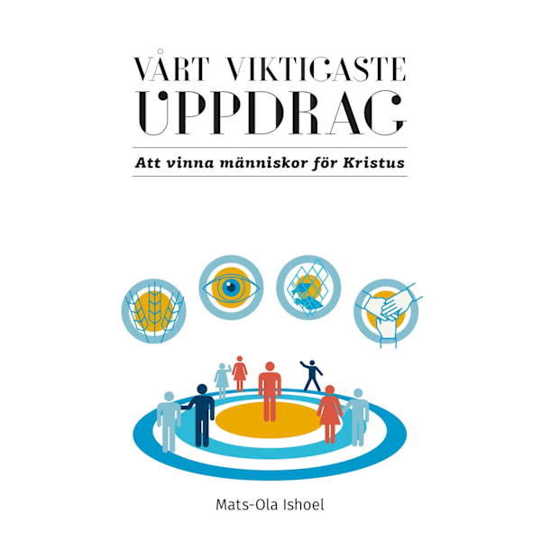 Vårt viktigaste uppdrag 9789189071728