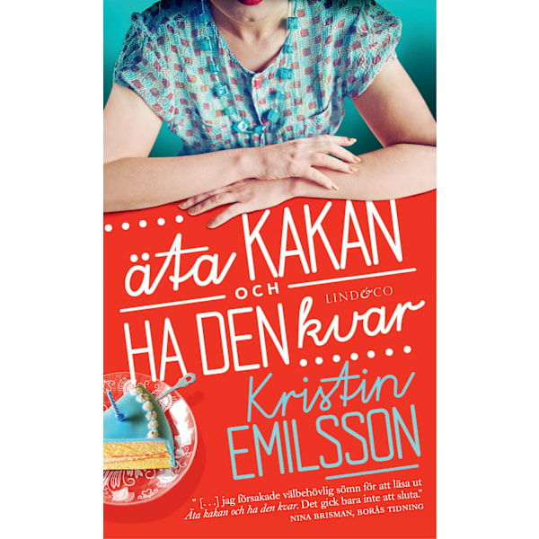 Äta kakan och ha den kvar 9789174612974