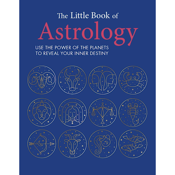 The Little Book of Astrology Use the power of the 9781800652088