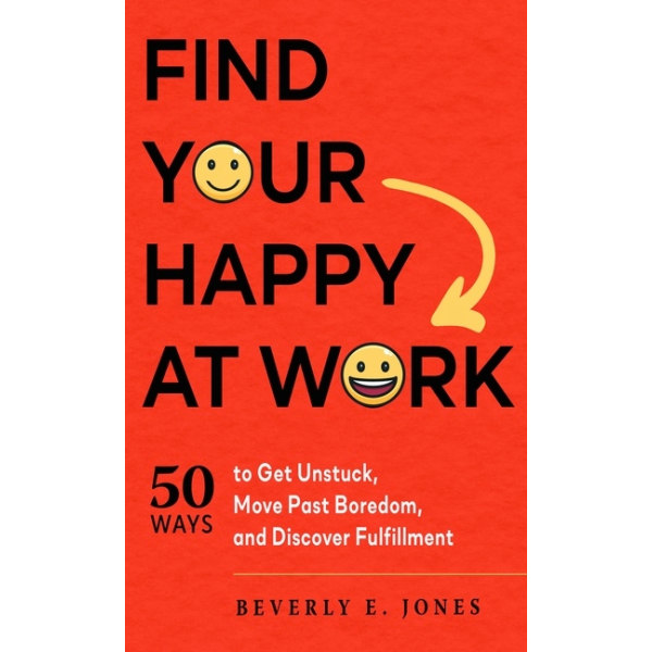 Find Your Happy At Work 9781632651860