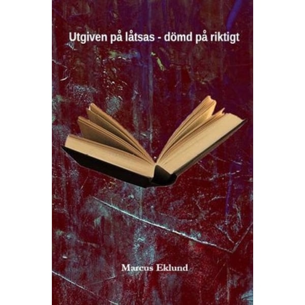 Utgiven på låtsas - dömd på riktigt 9789187576683