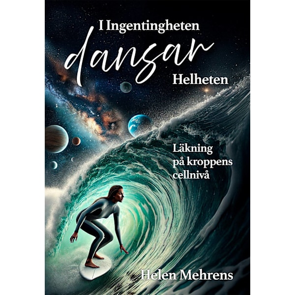 I Ingentingheten dansar Helheten 9789189773332