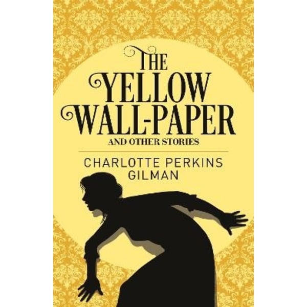 Yellow wallpaper & other stories 9781788881159