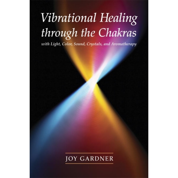 Vibrational Healing Through the Chakras 9781580911665