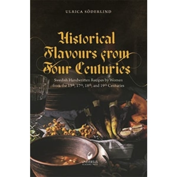 Historical Flavours  from Four Centuries 9789187439834