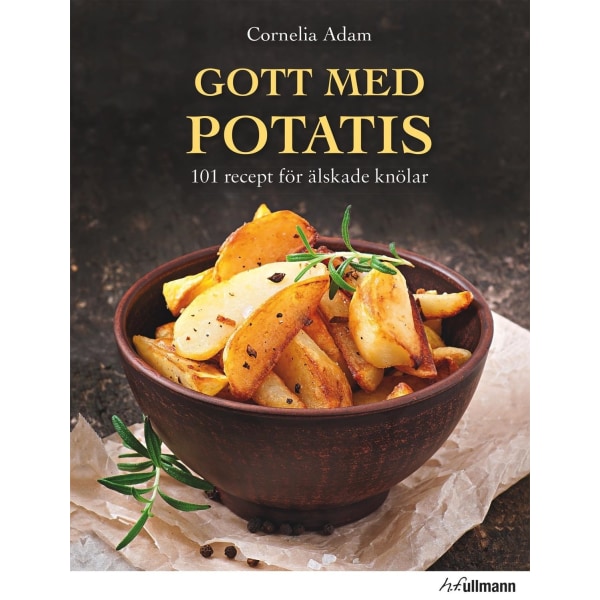 Gott med potatis : 101 recept för älskade knölar 9783848009206