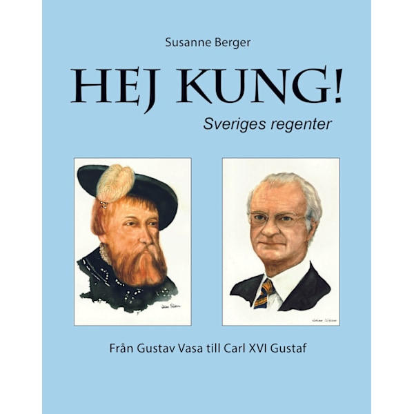 Hej kung! Sveriges regenter 9789151910284
