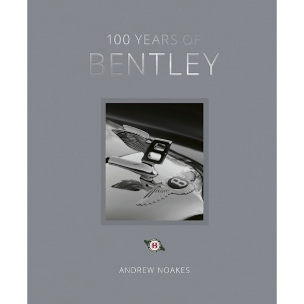 100 Years of Bentley - reissue 9780711273795