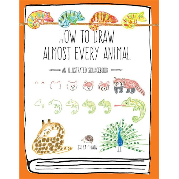 How to draw almost every animal 9781631593765