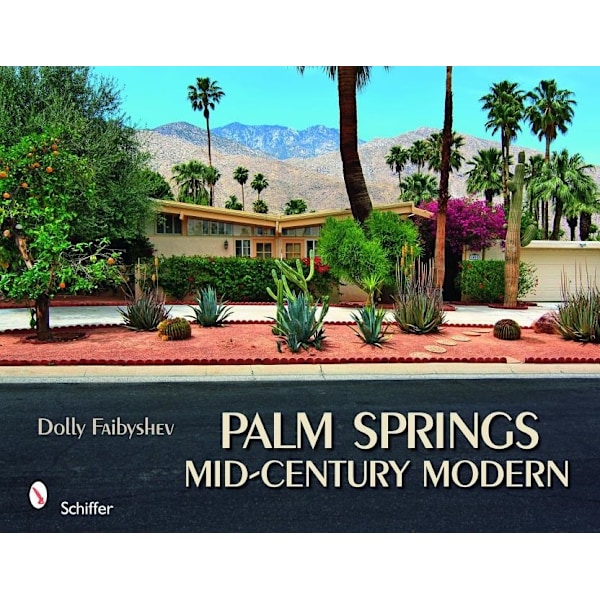 Palm Springs Mid-Century Modern 9780764334610