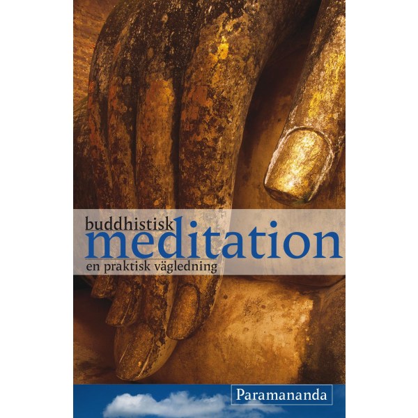 Buddhistisk meditation : en praktisk vägledning 9789189208100