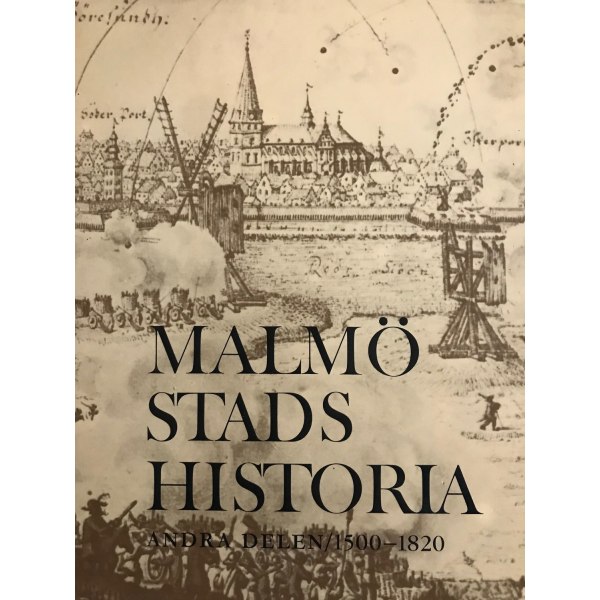 Malmö stads historia D.2 1500-1820 9789170040825