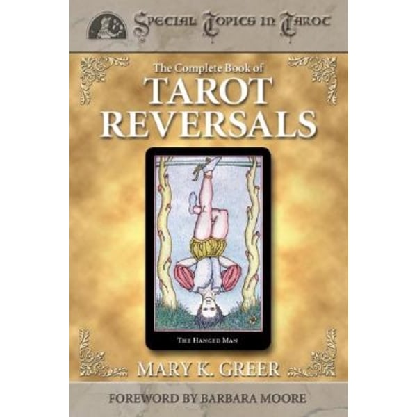 The Complete Book of Tarot Reversals 9781567182859