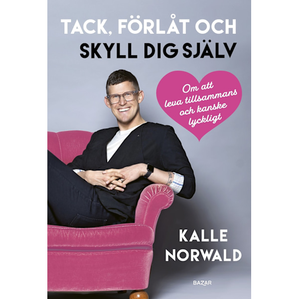 Tack, förlåt och skyll dig själv 9789180063739