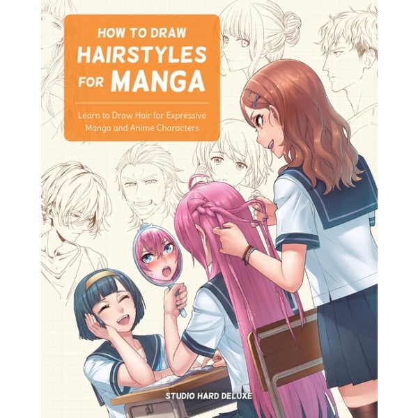 How to Draw Hairstyles for Manga 9780760376966