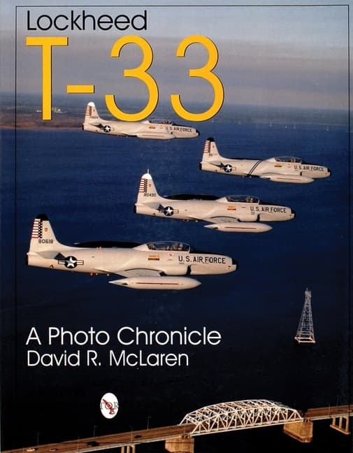 Lockheed t-33 - a photo chronicle 9780764306464