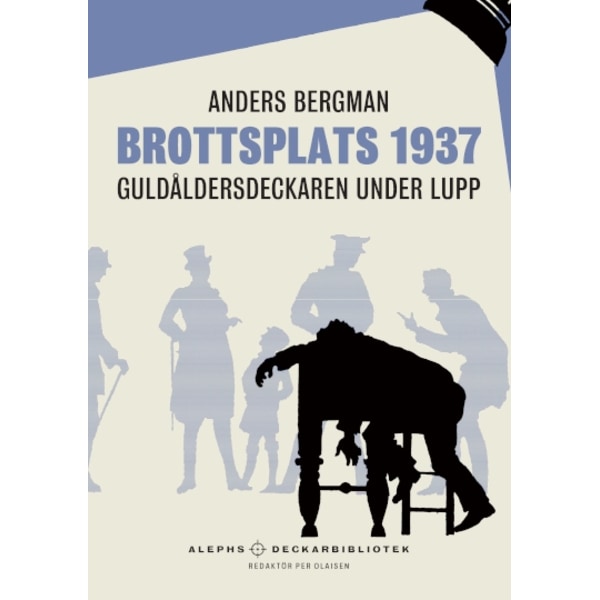 Brottsplats 1937 : Guldåldersdeckaren under lupp 9789187619793
